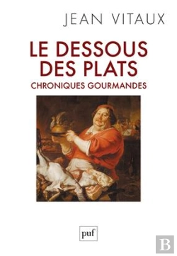 Bertrand.pt - Le Dessous Des Plats ; Chroniques Gourmandes