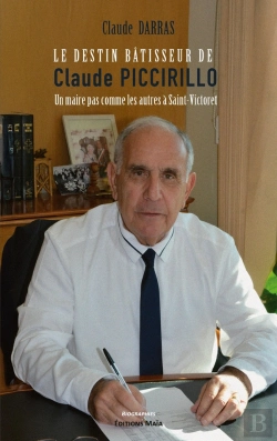 Bertrand.pt - Le Destin Batisseur De Claude Piccirillo - Un Maire Pas Comme Les Autres A Saint-Victoret