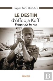 Le Destin D'Affodja Koffi : Enfant De La Rue