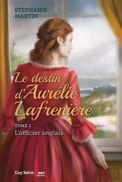 Bertrand.pt - Le Destin D'Aurelie Lafreniere V 01 L'Officier Anglais