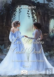 Le Destin Des Coeurs Perdus T.3 : Les Héritiers De Castel Dark