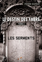 Le Destin Des Fabre - T.2 : Les Serments