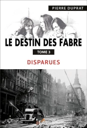 Le Destin Des Fabre - Tome 3 : Disparues