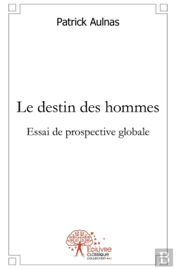 Bertrand.pt - Le Destin Des Hommes : Essai De Prospective Globale