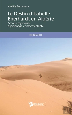 Bertrand.pt - Le Destin D'Isabelle Eberhardt En Algérie
