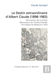 Le Destin Extraordinaire D'Albert Claude (1898-1983)