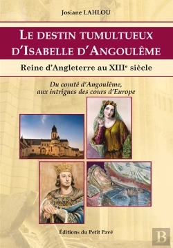 Bertrand.pt - Le Destin Tumultueux D'Isabelle D'Angoulême : Reine D'Angleterre Au Xiiie Siècle