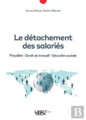 Le Detachement Des Salaries - Fiscalite - Droit Du Travail - Securite Sociale