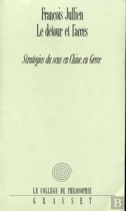 Bertrand.pt - Le Détour Et L'Accès ; Stratégie Du Sens En Chine, En Grèce