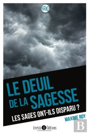Le Deuil De La Sagesse : Les Sages Ont-Ils Disparu De Notre Société ?