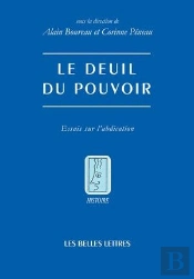 Le Deuil Du Pouvoir ; Essais Sur L'Abdication