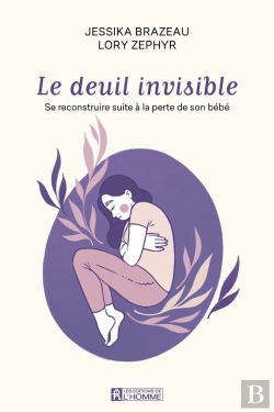Bertrand.pt - Le Deuil Invisible : Se Reconstruire Suite À La Perte De Son Bébé