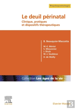 Bertrand.pt - Le Deuil Périnatal ; Clinique, Pratiques Et Dispositifs Thérapeutiques