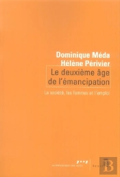 Le Deuxième Âge De L'Émancipation ; La Société, Les Femmes Et L'Emploi