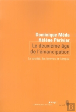 Bertrand.pt - Le Deuxième Âge De L'Émancipation ; La Société, Les Femmes Et L'Emploi