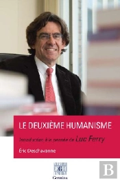 Le Deuxième Humanisme ; Introduction À La Pensée De Luc Ferry
