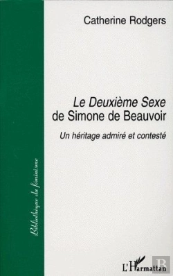 Bertrand.pt - Le Deuxième Sexe De Simone De Beauvoir ; Un Héritage Admiré Et Contesté