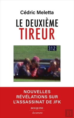 Bertrand.pt - Le Deuxième Tireur : Nouvelles Révélations Sur L'Assassinat De Jfk