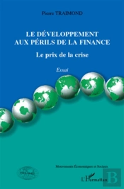 Le Développement Aux Périls De La Finance ; Le Prix De La Crise