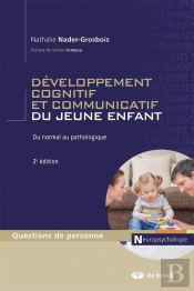 Le Développement Cognitif Et Communicatif Du Jeune Enfant ; Du Normal Au Pathologique