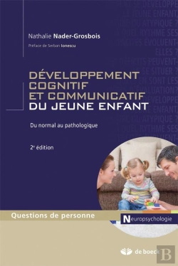 Bertrand.pt - Le Développement Cognitif Et Communicatif Du Jeune Enfant ; Du Normal Au Pathologique