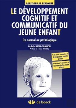 Bertrand.pt - Le Developpement Cognitif Et Communicatif Du Jeune Enfant ; Du Normal Au Pathologique