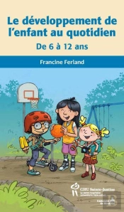 Le Développement De L'Enfant Au Quotidien ; De 6 À 12 Ans