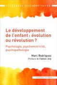 Le Développement De L'Enfant : Évolution Ou Révolution ? Psychologie, Psychomotricité, Psychopathologie