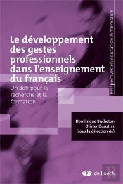 Le Développement Des Gestes Professionnels Dans L'Enseignement Du Français ; Un Défi Pour La Recherche Et La Formation