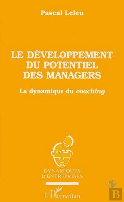 Bertrand.pt - Le Developpement Du Potentiel Des Managers ; La Dynamique Du Caoching
