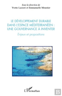 Bertrand.pt - Le Développement Durable Dans L'Espace Méditerranéen : Une Gouvernance À Inventer ; Enjeux Et Propositions