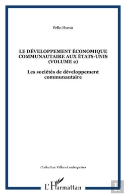 Bertrand.pt - Le Developpement Economique Communautaire Aux Etats-Unis (Volume 2) - Les Societes De Developpement