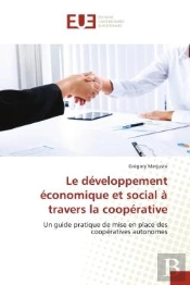 Le Developpement Economique Et Social A Travers La Cooperative - Un Guide Pratique De Mise En Place