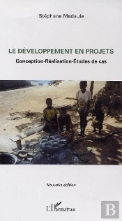 Le Développement En Projets : Conception-Réalisation-Etudes De Cas (Nouvelle Édition)
