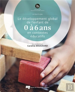 Bertrand.pt - Le Développement Global De L'Enfant De 0 À 6 Ans En Contextes Éducatifs (2e Édition)