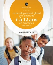 Le Développement Global De L'Enfant De 6 À 12 Ans En Contextes Éducatifs (2e Édition)