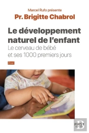 Le Développement Naturel De L'Enfant : Le Cerveau De Bébé Et Ses 1000 Premiers Jours