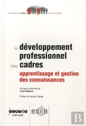 Le Developpement Professionnel Des Cadres - Apprentissage Et Gestion Des Connaissances