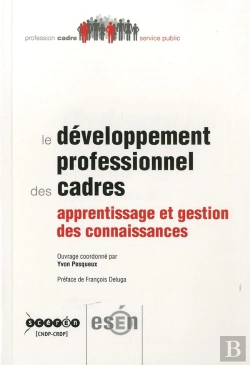 Bertrand.pt - Le Developpement Professionnel Des Cadres - Apprentissage Et Gestion Des Connaissances