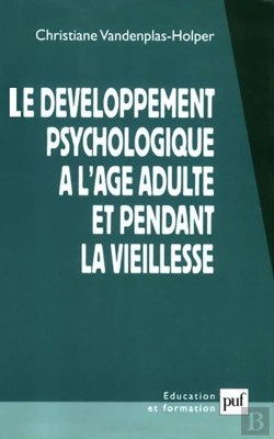 Bertrand.pt - Le Développement Psychologique À L'Âge Adulte Et Pendant La Vieillesse