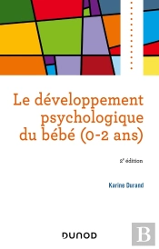 Le Développement Psychologique Du Bébé (0-2 Ans) (2e Édition)
