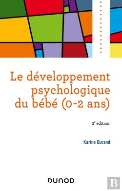 Bertrand.pt - Le Développement Psychologique Du Bébé (0-2 Ans) (2e Édition)