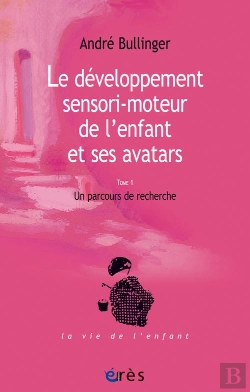Bertrand.pt - Le Développement Sensori-Moteur De L'Enfant Et Ses Avatars