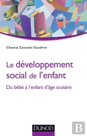 Le Développement Social De L'Enfant ; Du Bébé À L'Enfant D'Âge Scolaire