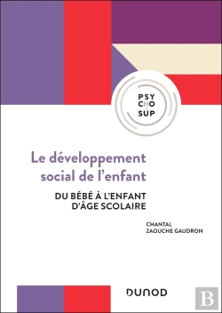 Bertrand.pt - Le Développement Social De L'Enfant : Du Bébé À L'Enfant D'Âge Scolaire