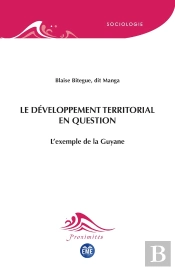 Le Développement Territorial En Question : L'Exemple De La Guyane