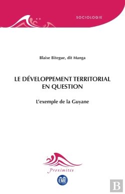 Bertrand.pt - Le Développement Territorial En Question : L'Exemple De La Guyane