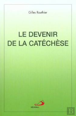 Bertrand.pt - Le Devenir De La Catechese