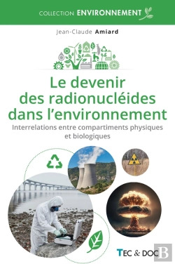 Bertrand.pt - Le Devenir Des Radionucléides Dans L'Environnement : Interrelations Entre Compartiments Physiques Et Biologiques