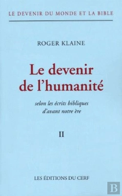 Bertrand.pt - Le Devenir Du Monde Et La Bible T.2 ; Le Devenir De L'Humanité Selon Les Écrits Bibliques D'Avant Notre Ère